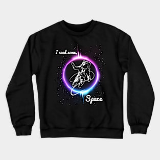 I need some Space Crewneck Sweatshirt